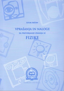 Publication cover: Vprašanja in naloge za preverjanje znanja iz fizike
