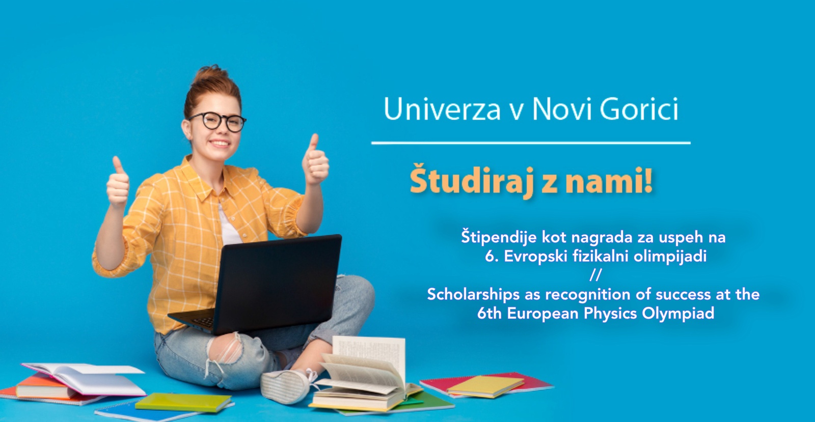 University of Nova Gorica is currently offering scholarships as recognition of success at the 6th European Physics Olympiad, Ljubljana, May 20 - 24, 2022