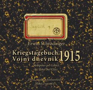 Vojni dnevnik: Šempeter pri Gorici, 1915; Kriegstagebuch: St. Peter bei Görz, 1915